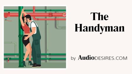 The Handyman (Bondage, Erotic Audio Story, Porn for Women)